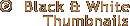 Black & White Thumbnails